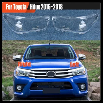 Для Toyota Hilux 2016 ~ 2018, крышка фары, прозрачный абажур, корпус фары из оргстекла, замена оригинального абажура
