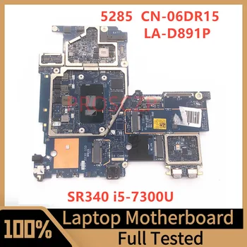 Материнская плата CN-06DR15 06DR15 6DR15 Для ноутбука DELL 5285 Материнская плата с процессором SR340 I5-7300U LA-D891P 100% Полностью Протестирована, работает хорошо